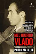 Ler Meu querido Vlado, do autor Paulo Markun Ler Meu querido Vlado, do autor Paulo Markun