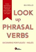 Ler Look Up Phrasal Verbs. Dicionário Português-Inglês, do autor Vários Autores Ler Look Up Phrasal Verbs. Dicionário Português-Inglês, do autor Vários Autores