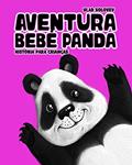 Ler Aventura Bebê Panda: história para crianças, do autor Vlad Solovev Ler Aventura Bebê Panda: história para crianças, do autor Vlad Solovev