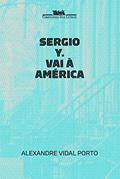 Ler Sergio Y. vai à América, do autor Alexandre Vidal Porto