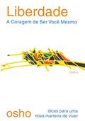 Ler Liberdade: a Coragem de ser Você Mesmo, do autor Osho Ler Liberdade: a Coragem de ser Você Mesmo, do autor Osho