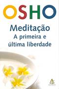 Ler Meditação. A Primeira E Última Liberdade, do autor Osho Ler Meditação. A Primeira E Última Liberdade, do autor Osho