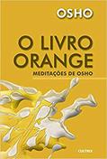 Ler O Livro Orange: Meditações de Osho, do autor Osho Ler O Livro Orange: Meditações de Osho, do autor Osho