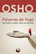Ler Palavras de fogo: Reflexões sobre Jesus de Nazaré, do autor Osho
