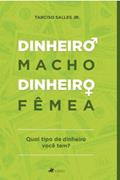 Ler Dinheiro macho, dinheiro fêmea, do autor Tarciso Salles Jr.