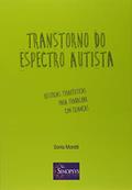Ler Transtorno do Espectro Autista: Histórias Terapêuticas Para Trabalhar com Crianças, do autor Sonia Moretti