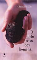 Ler O belo sexo dos homens, do autor Florence Ehnuel Ler O belo sexo dos homens, do autor Florence Ehnuel