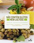 Ler Não contém glúten nem lactose: Lapinha SPA - Suas receitas, seus segredos, do autor Daniel S. F. Boarim; Dieter Brepohl; Carolina Nizer