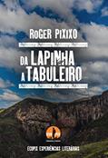 Ler Da Lapinha a Tabuleiro, do autor Roger Pixixo Ler Da Lapinha a Tabuleiro, do autor Roger Pixixo