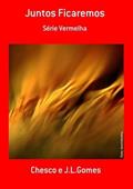 Ler Juntos Ficaremos, do autor Chesco E J.l.gomes