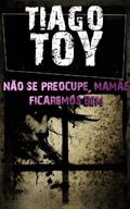 Ler Não Se Preocupe, Mamãe. Ficaremos Bem, do autor Tiago Toy