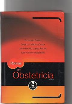Rotinas Em Obstetricia 5Ed. - Nao Usar, do autor Fernando Freitas