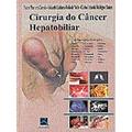 Ler Cirurgia do Câncer Hepatobiliar, do autor Mauro Monteiro; Eduardo Linhares