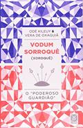 Ler Vodum Sorroque (Xoroque): O "Poderoso Guardião", do autor Odé Kileuy; Vera De Oxaguiã