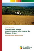 Ler Impactos do uso de agrotóxicos na microbacia do Rio das Antas: Bueno Brandão - Minas Gerais, do autor Renata Suzi Gomes