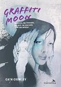 Ler Graffiti Moon: Um artista, uma sonhadora, uma noite, um significado. O que mais importa?, do autor Cath Crowley Ler Graffiti Moon: Um artista, uma sonhadora, uma noite, um significado. O que mais importa?, do autor Cath Crowley