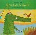 Ler Que Amor de Jacaré, do autor Geneviève Noël