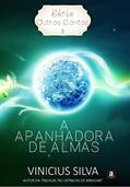 Ler A Apanhadora de Almas (Série Outros Contos Livro 3), do autor Vinicius Silva Ler A Apanhadora de Almas (Série Outros Contos Livro 3), do autor Vinicius Silva