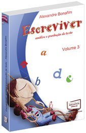 Escreviver. Análise e Produção de Texto - Volume III, do autor Alexandre Bonafim