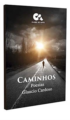 Caminhos, do autor Glaucio Cardoso