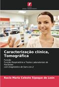 Ler Caracterização clínica, Tomográfica: FunçãoFunção Respiratória e Testes Laboratoriais de Pacientescom Diagnóstico de Sars-cov-2, do autor Rocio Maria Celeste Sipaque de León