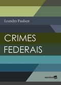 Ler Crimes Federais, do autor Leandro Paulsen