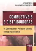 Ler Combustíveis e Distribuidoras - Os Conflitos Entre Postos de Gasolina com as Distribuidoras, do autor VÁRIOS AUTORES