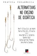 Ler Alternativas no ensino de didática (Prática pedagógica), do autor Marli André; Maria R.N.S. Oliveira