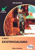 Ler O Que É Existencialismo - Volume 61. Coleção Primeiros Passos, do autor João da Penha Ler O Que É Existencialismo - Volume 61. Coleção Primeiros Passos, do autor João da Penha