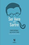 Ler Ser livre com Sartre, do autor Fréderic Allouche