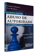 Ler A Nova Lei De Abuso De Autoridade, do autor Gabriela Marques Ivan Marques