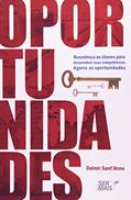 Ler Oportunidades. Reconheça as Chaves Para Desenvolver Suas Competências. Agarre as Oportunidades, do autor Dalmir Sant'Anna