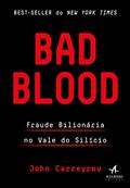Ler Bad Blood: Fraude Bilionária no Vale do Silício, do autor John Carreyrou Ler Bad Blood: Fraude Bilionária no Vale do Silício, do autor John Carreyrou