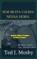 Ler SEM MUITA CALMA NESSA HORA!, do autor Ted J. Mosby
