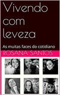 Ler Vivendo com leveza: As muitas faces do cotidiano, do autor Rosana Santos