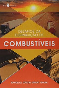 Desafios da Distribuição de Combustíveis, do autor Rafaella Loschi Grant Pavan