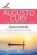 Ler Autocontrole: Vença os Fantasmas da Emoção, do autor Augusto Cury Ler Autocontrole: Vença os Fantasmas da Emoção, do autor Augusto Cury