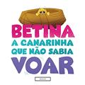 Ler Betina, a canarinha que não sabia voar, do autor Marcelo Couto Ler Betina, a canarinha que não sabia voar, do autor Marcelo Couto