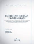 Ler PRECEDENTES JUDICIAIS E COLEGIALIDADE: A REFORMA NO PROCEDIMENTO DELIBERATIVO DOS TRIBUNAIS COMO PRESSUPOSTO PARA UMA EFETIVA APLICAÇÃO DOS INSTITUTOS, do autor Gilberto Andreassa Junior