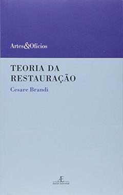 Teoria da Restauração, do autor Cesare Brandi