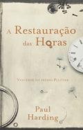 Ler Restauração das Horas, A, do autor Paul Harding