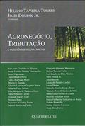 Ler Agronegócio, Tributação e Questões Internacionais, do autor Jimir Doniak Jr Heleno Taveira Torres