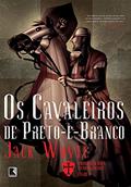 Ler Os cavaleiros de Preto-e-Branco (Vol. 1 Trilogia dos Templários), do autor Jack Whyte Ler Os cavaleiros de Preto-e-Branco (Vol. 1 Trilogia dos Templários), do autor Jack Whyte