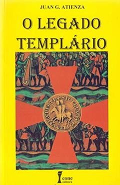O Legado Templário. Uma História Oculta, do autor Juan G. Atienza
