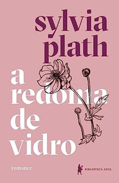 A redoma de vidro: Nova edição, do autor Sylvia Plath