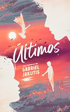 Últimos, do autor Gabriel Jakutis