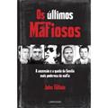 Ler Os Ultimos Mafiosos, do autor John Follain Ler Os Ultimos Mafiosos, do autor John Follain