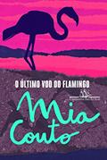 Ler O último voo do flamingo, do autor Mia Couto Ler O último voo do flamingo, do autor Mia Couto