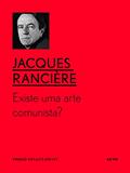 Ler Existe uma Arte Comunista? (YMAGO ensaios breves), do autor Jacques Rancière Ler Existe uma Arte Comunista? (YMAGO ensaios breves), do autor Jacques Rancière