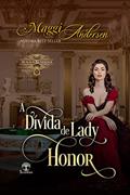 Ler A Dívida de Lady Honor (As Irmãs Baxendale Livro 1), do autor Maggi Andersen Ler A Dívida de Lady Honor (As Irmãs Baxendale Livro 1), do autor Maggi Andersen